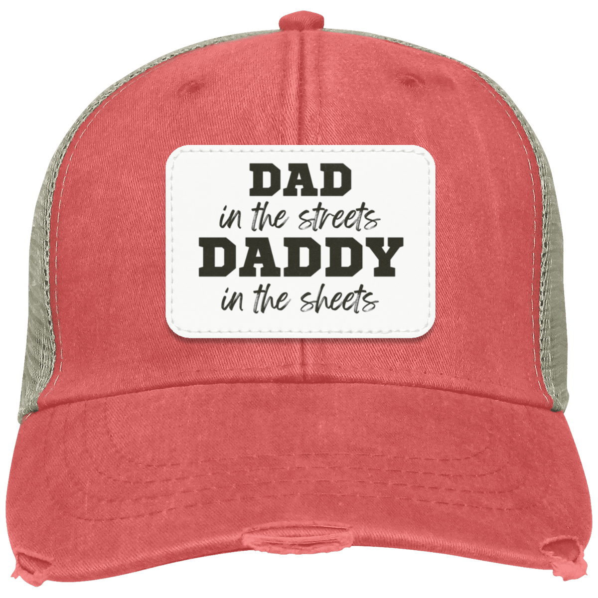 Dad in the Streets, Daddy in the Sheets Distressed Ollie Cap - Patch