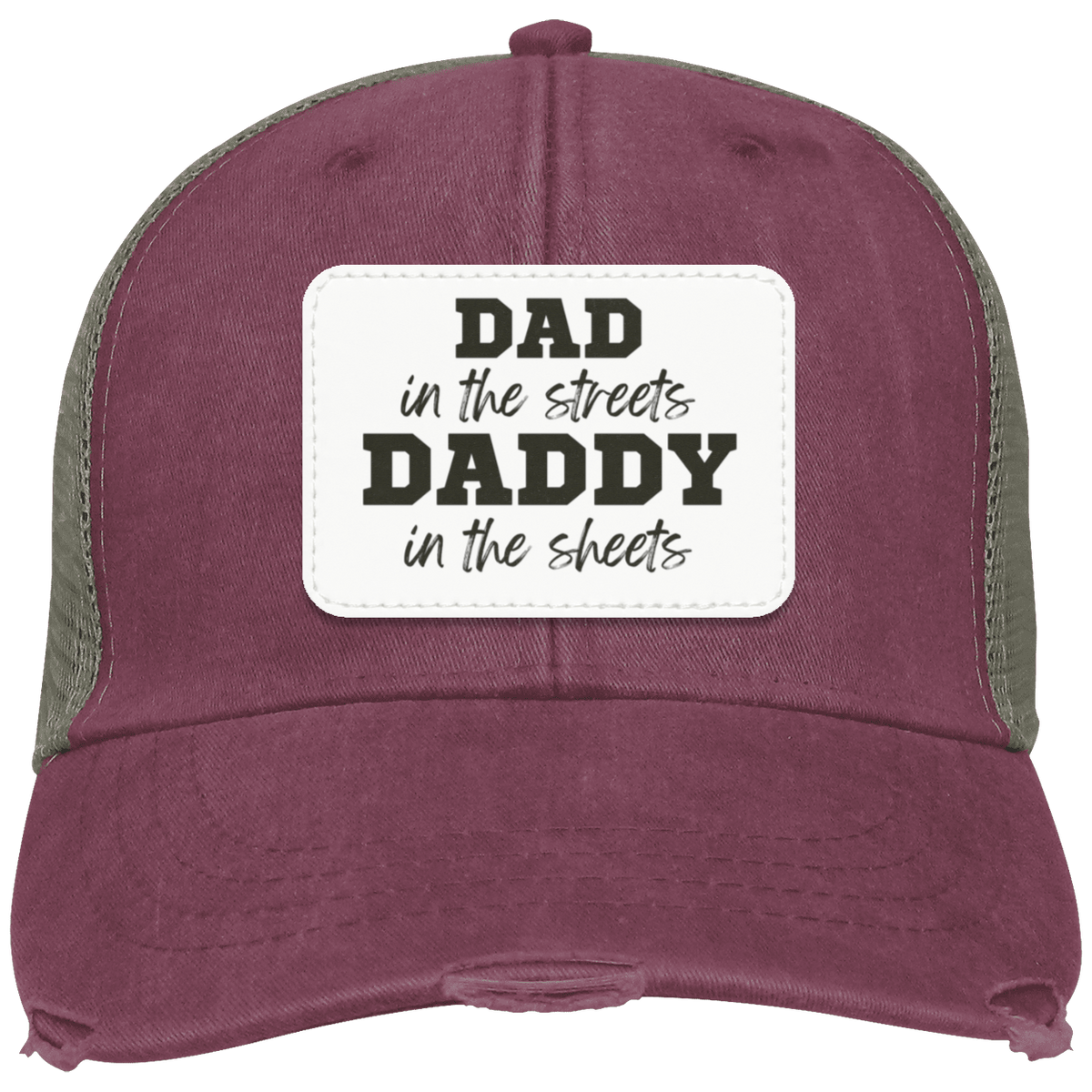 Dad in the Streets, Daddy in the Sheets Distressed Ollie Cap - Patch