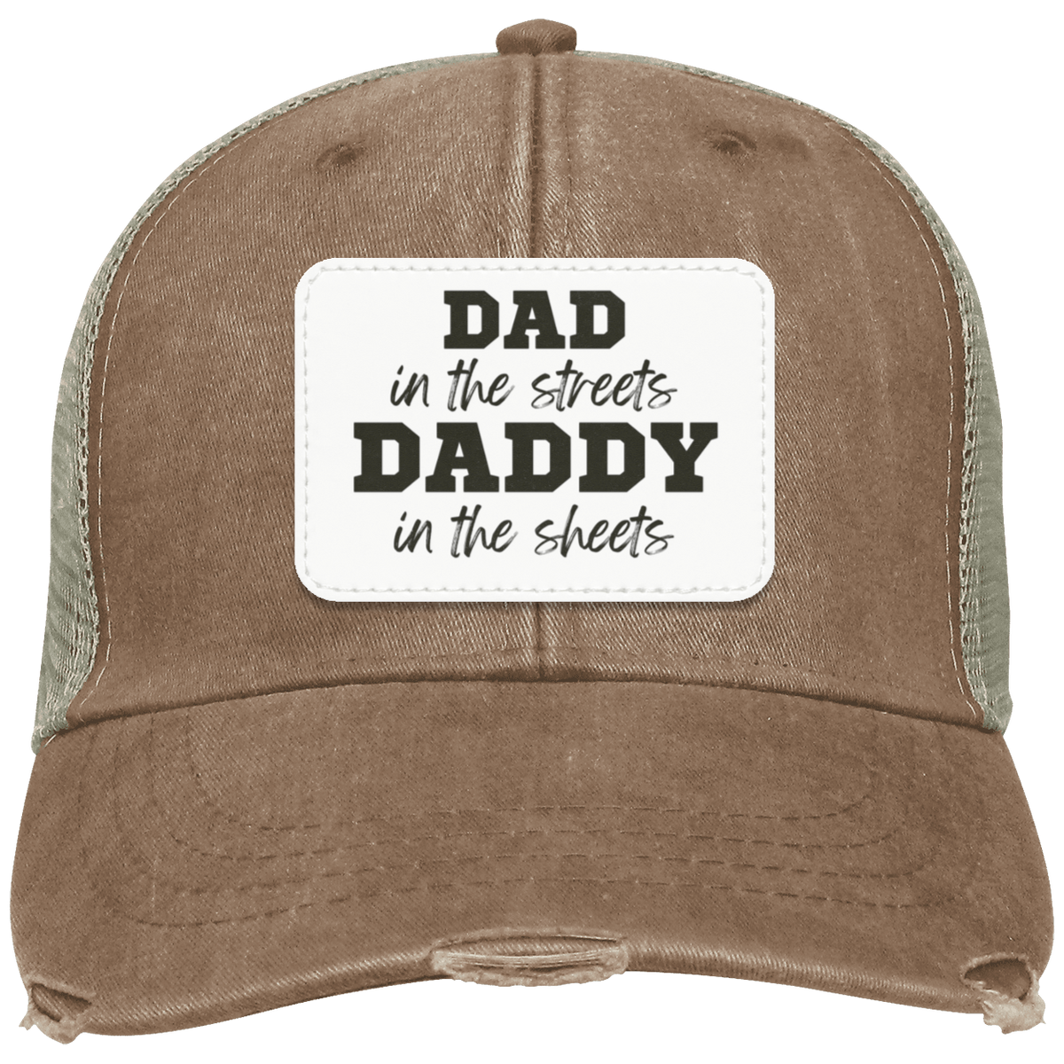 Dad in the Streets, Daddy in the Sheets Distressed Ollie Cap - Patch