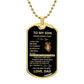 To My Son, I Promise to Love You for the Rest of My Life Dog Tag